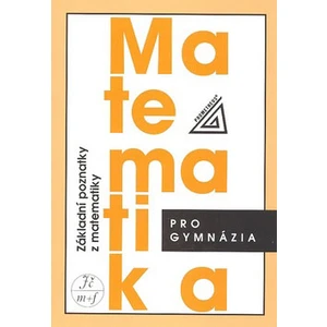 Matematika pro gymnázia Základní poznatky - Ivan Bušek, Calda Emil