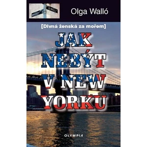 Jak nebýt v New Yorku - Olga Walló