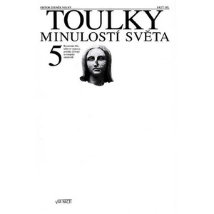 Toulky minulostí světa 5