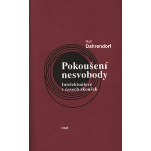 Pokoušení nesvobody - Ralf Dahrendorf