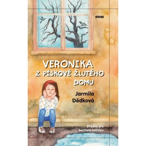 Veronika z pískově žlutého domu - Jarmila Dědková