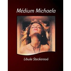 Médium Michaela - Libuše Steckerová