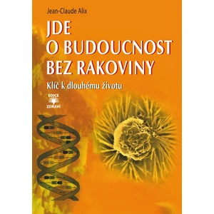Jde o budoucnost bez rakoviny - Klíč k trvalému zdraví