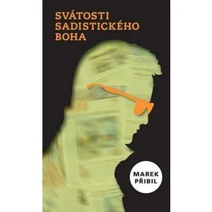 Svátosti sadistického Boha - Marek Přibil