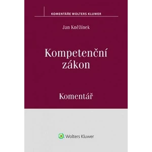 Kompetenční zákon: Komentář - Jan Kněžínek