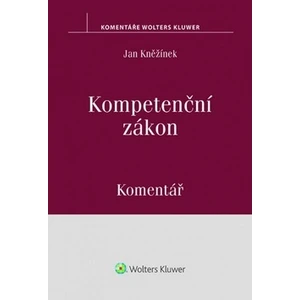 Kompetenční zákon: Komentář - Jan Kněžínek