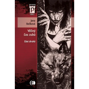 Věčný čas zubů - část druhá - Jana Rečková