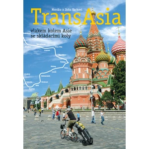 TransAsia - vlakem kolem Asie se skládacími koly - Monika a Jirka Vackovi
