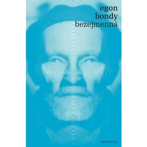 Bezejmenná - Egon Bondy