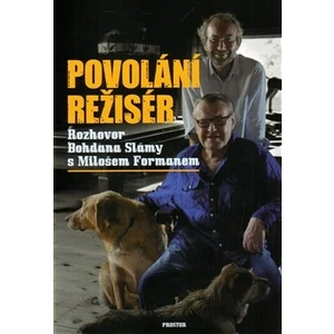 Povolání režisér - Miloš Forman, Bohdan Sláma