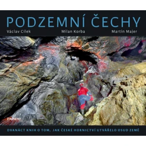 Podzemní Čechy - Václav Cílek