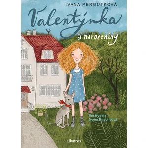 Valentýnka a narozeniny - Ivana Peroutková, Ivona Knechtlová