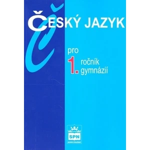 Český jazyk pro 1.ročník gymnázií - Jiří Kostečka