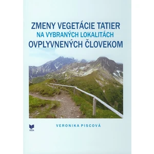 Zmeny vegetácie Tatier na vybraných lokalitách ovplyvnených človekom