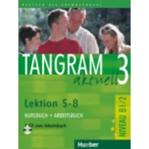 Tangram aktuell 3: Lektion 5-8: Kursbuch + Arbeitsbuch mit Audio-CD - Rosa-Maria Dallapiazza, Eduard von Jan, Dr. Beate Blüggel, Anja Schümann