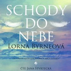Schody do nebe - Lorna Byrneová, Jana Štvrtecká