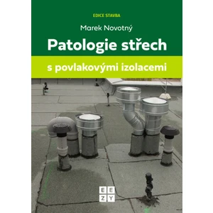 Patologie střech s povlakovými izolacemi - Marek Novotný