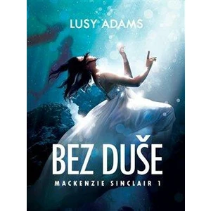 Bez duše - Lucy Adams