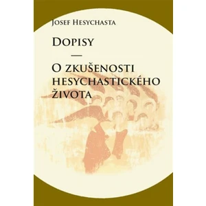 Dopisy / O zkušenosti hesychastického života - Josef Hesychasta