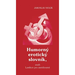 Humorný erotický slovník -- aneb Lexikon pro zamilované