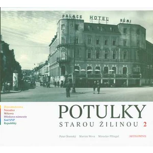 Potulky starou Žilinou 2 - Marián Mrva, Peter Štanský, Miroslav Pfliegel