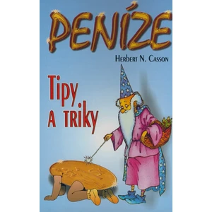 Peníze: Tipy a triky - Casson Herbert N.