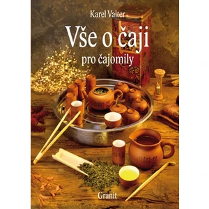 Vše o čaji pro čajomily - Karel Valter