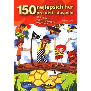 150 nejlepších her pro děti i dospělé - Gato Martin