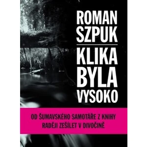 Klika byla vysoko - Roman Szpuk