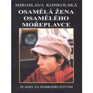 Osamělá žena osamělého mořeplavce - Miroslava Konkolská