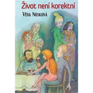Život není korektní - Věra Nosková