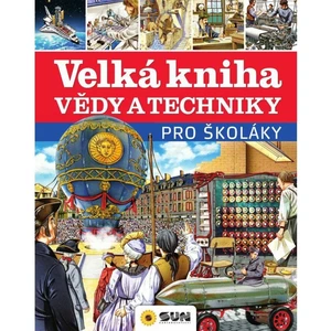 Veľká kniha vedy a techniky pre školákov