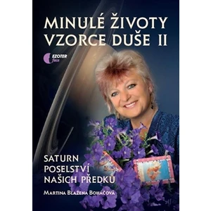 Minulé životy, vzorce duše II. - Martina Blažena Boháčová