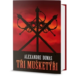 Tři mušketýři - Alexandre Dumas