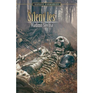 Šílený les - Vladimír Šlechta