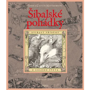 Šibalské pohádky - Zvířecí příběhy z celého světa - John Matthews, Caitlin Matthewsová