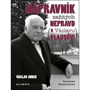 Nápravník zažitých nepravd (o Václavu Klausovi) - Václav Junek