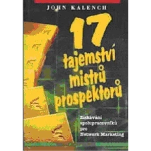17 tajemství mistrů prospektorů - Kalench John