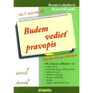 Budem vedieť pravopis pre 7. ročník ZŠ - Renáta Lukačková, Beata Solčanská