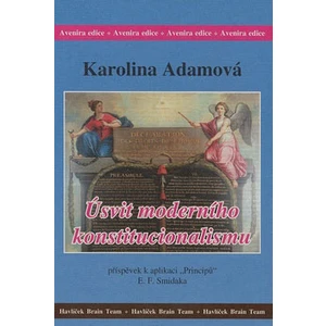 Úsvit moderního konstitucionalismu - Karolina Adamová