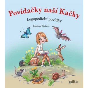 Povídačky naší Kačky - Bohdana Pávková