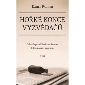 Hořké konce vyzvědačů - Karel Pacner