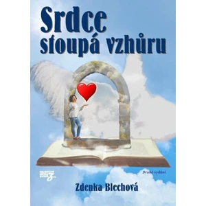 Srdce stoupá vzhůru - Zdenka Blechová