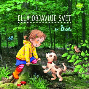 Ella objavuje svet v lese - Grimmová Sandra