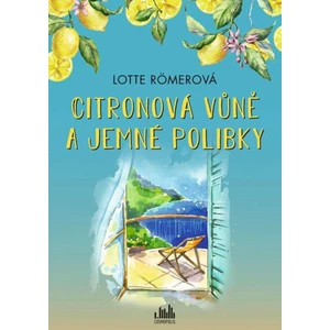 Citronová vůně a jemné polibky - Römerová Lotte