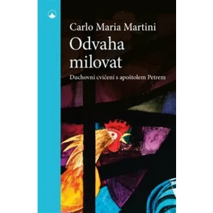 Odvaha milovat - Carlo Maria Martini