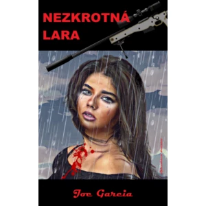 Nezkrotná Lara - Joe Garcia - e-kniha