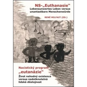 Nacistický program "eutanázie" / NS- "Euthanasie" - René Milfait