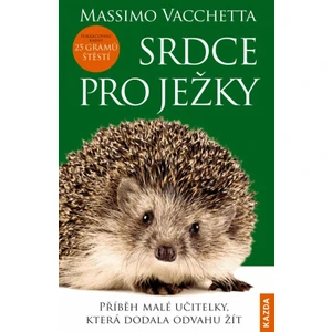 Srdce pro ježky - Massimo Vacchetta