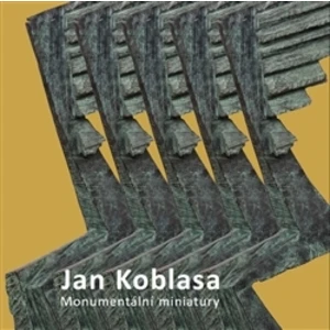 Jan Koblasa -- Monumentální miniatury - sochy z let 1974 - 2015